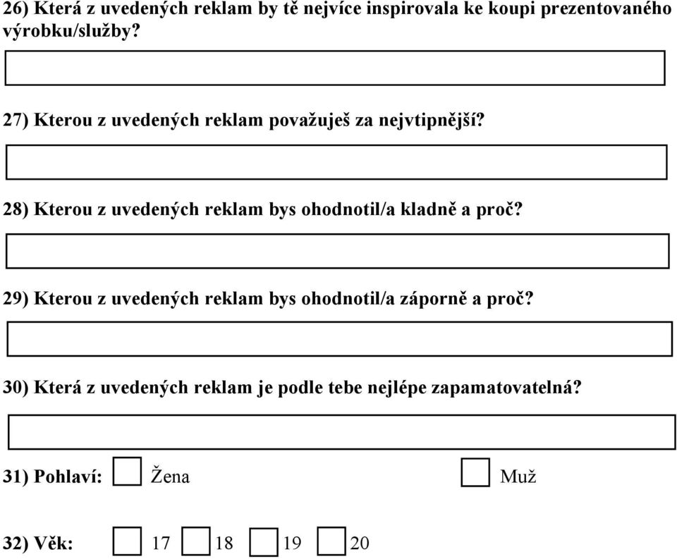 28) Kterou z uvedených reklam bys ohodnotil/a kladně a proč?