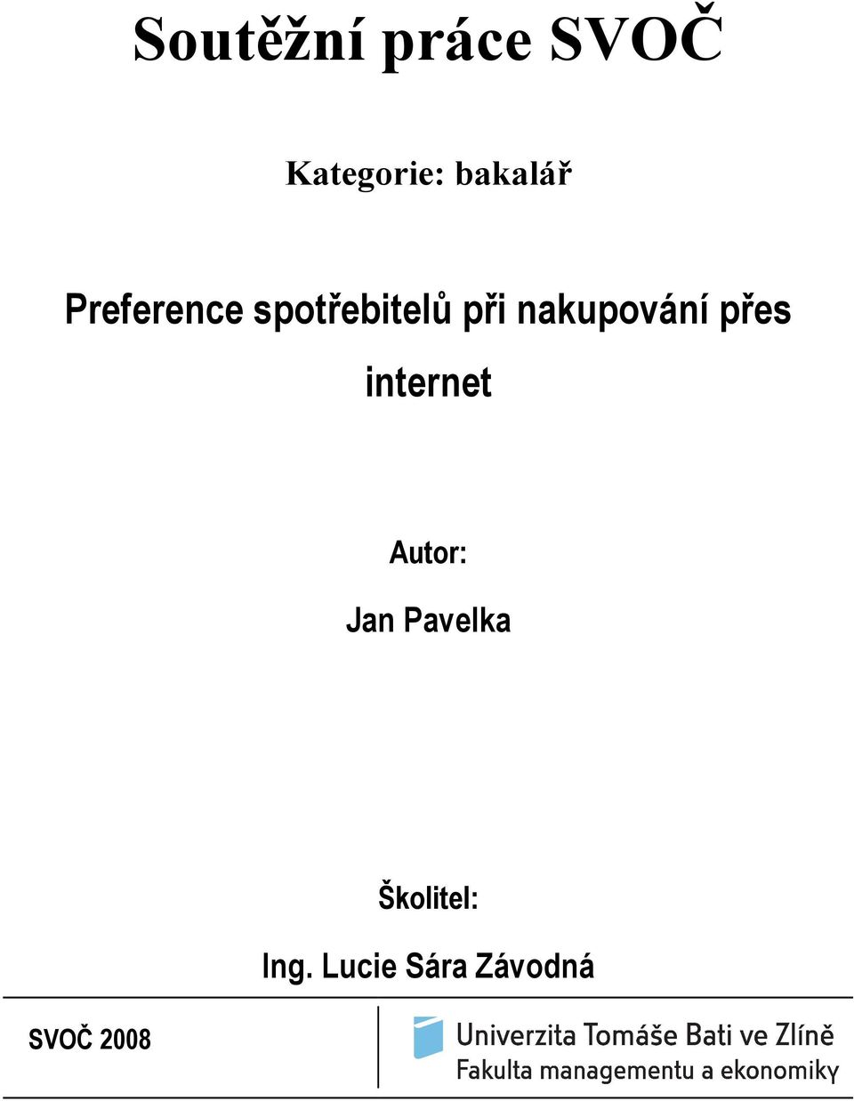 přes internet Autor: Jan Pavelka SVOČ