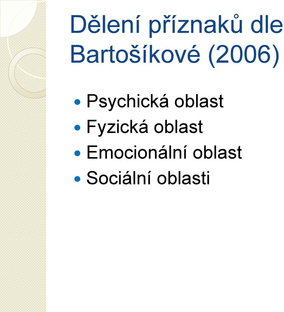 Psychická oblast Fyzická