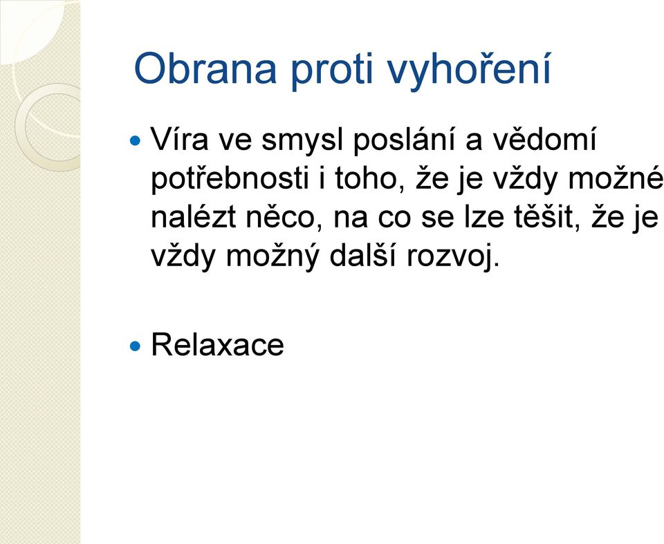 je vždy možné nalézt něco, na co se lze