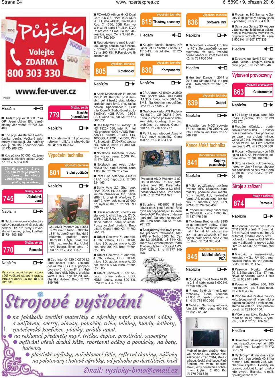 Foto pošlu. Cena 200 Kč. R.Pavelcova@ seznam.cz Koupím funkční tiskárnu HP Laser Jet. CP 1210-17 nebo CP 1510-19. Nabídněte.
