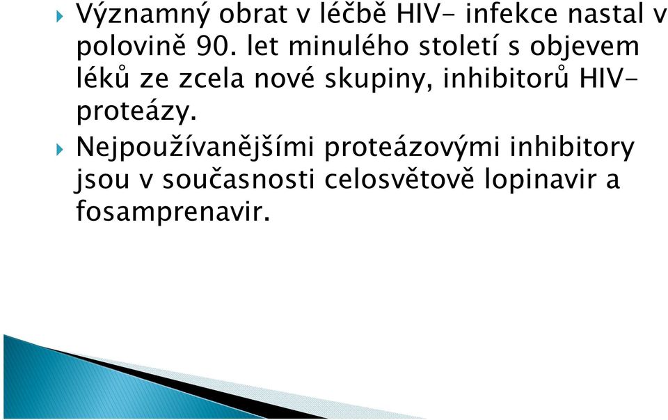 inhibitorů HIVproteázy.