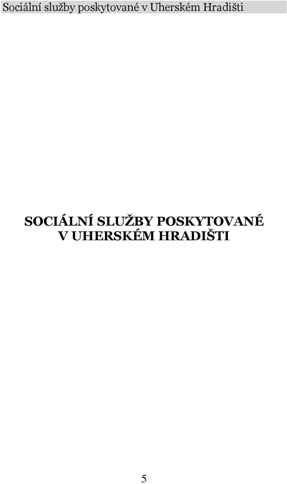 Hradišti SOCIÁLNÍ SLUŽBY