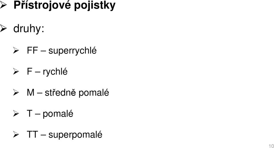 superrychlé F rychlé M