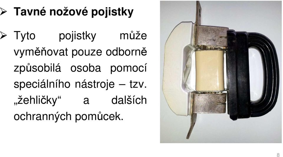 způsobilá osoba pomocí speciálního