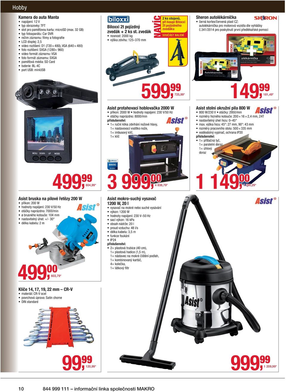 záznamu: SXGA paměťová média: SD Card baterie: BL-4C port USB: miniusb Biloxxi 2t pojízdný zvedák + 2 ks st.