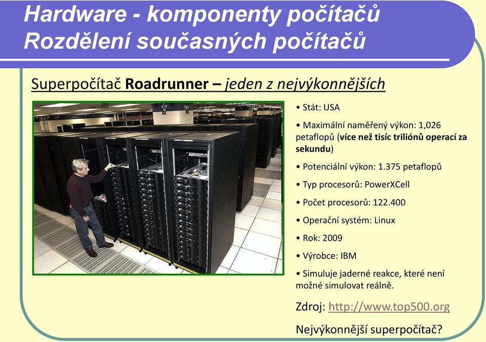 375 petaflopů Typ procesorů: PowerXCell Počet procesorů: 122.