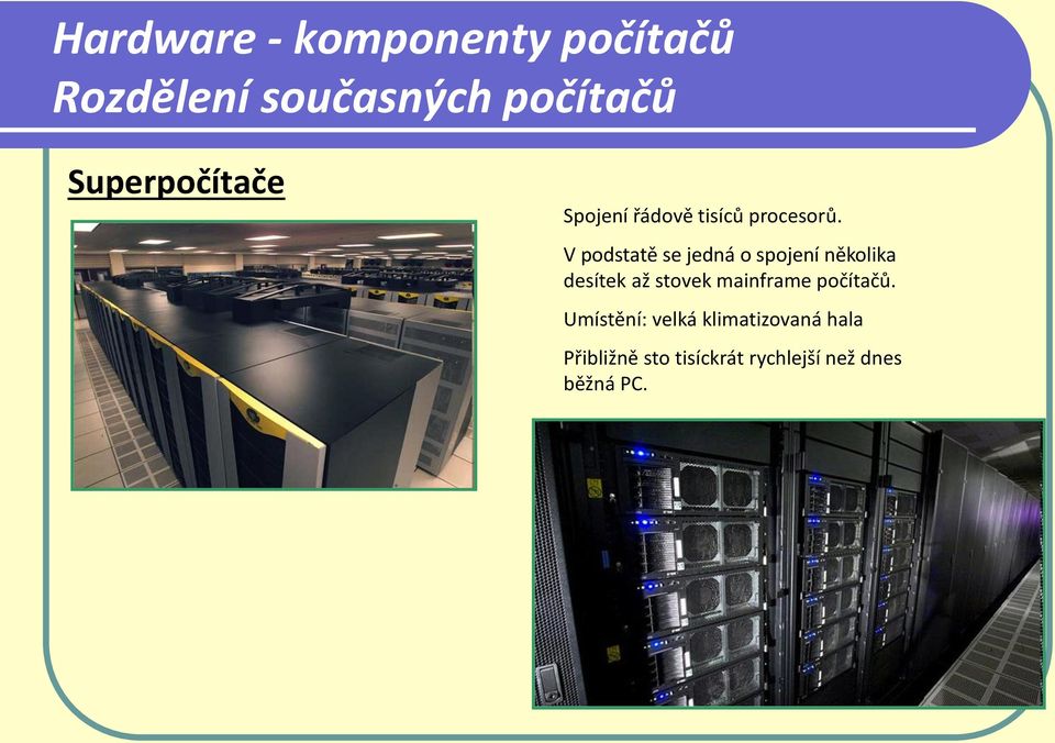 stovek mainframe počítačů.