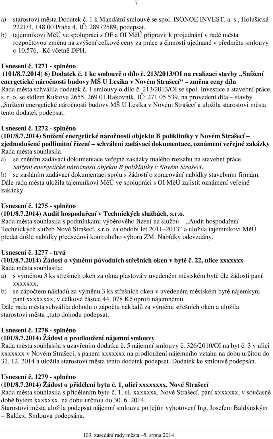 Usnesení č. 1271 - splněno (101/8.7.2014) 6) Dodatek č. 1 ke smlouvě o dílo č.