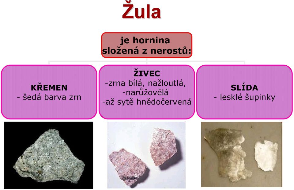 bílá, nažloutlá, -narůžovělá -až