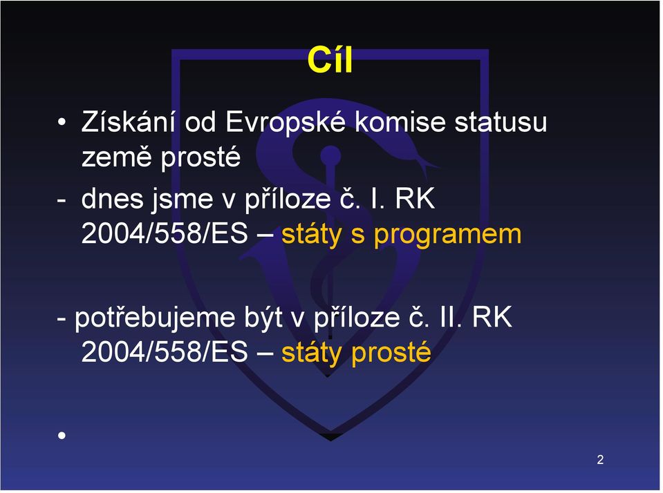 RK 2004/558/ES státy s programem
