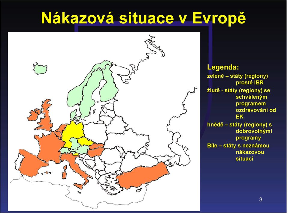 schváleným programem ozdravování od EK hnědě státy