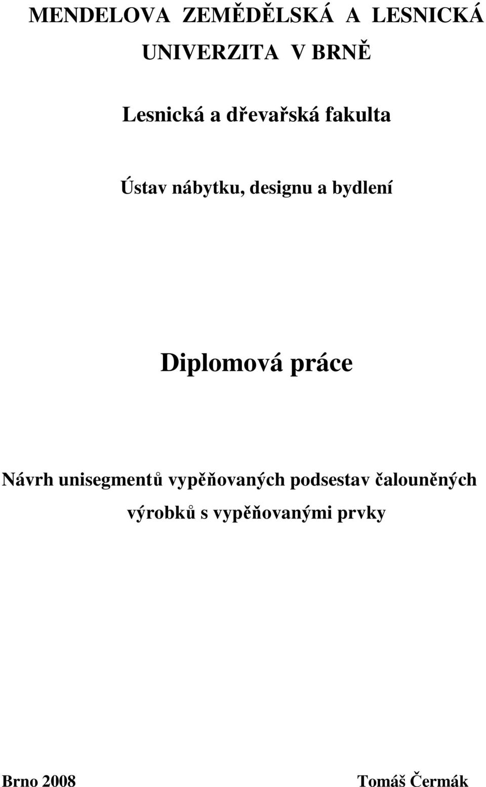 bydlení Diplomová práce Návrh unisegmentů vypěňovaných