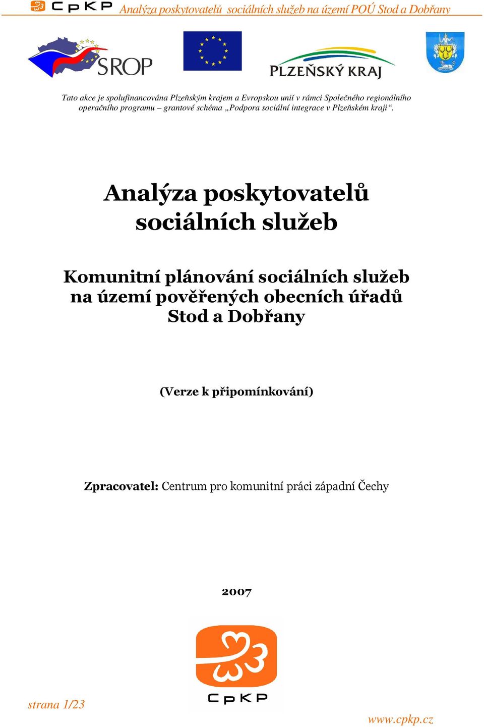 Analýza poskytovatelů sociálních služeb Komunitní plánování sociálních služeb na území pověřených