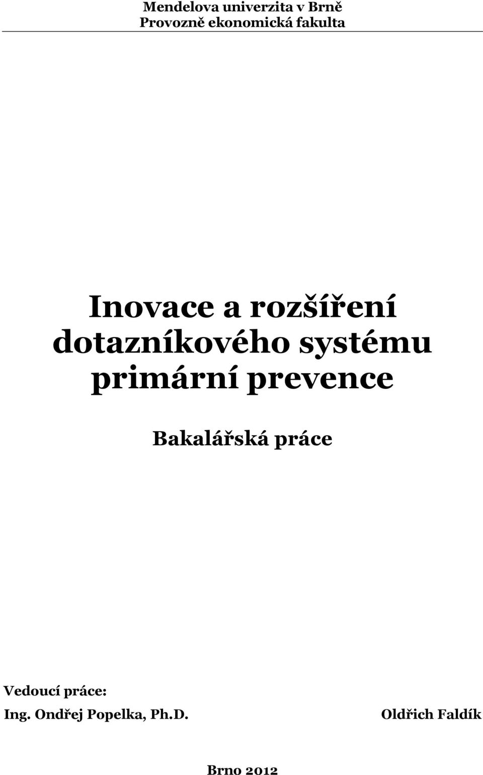 primární prevence Bakalářská práce Vedoucí práce: