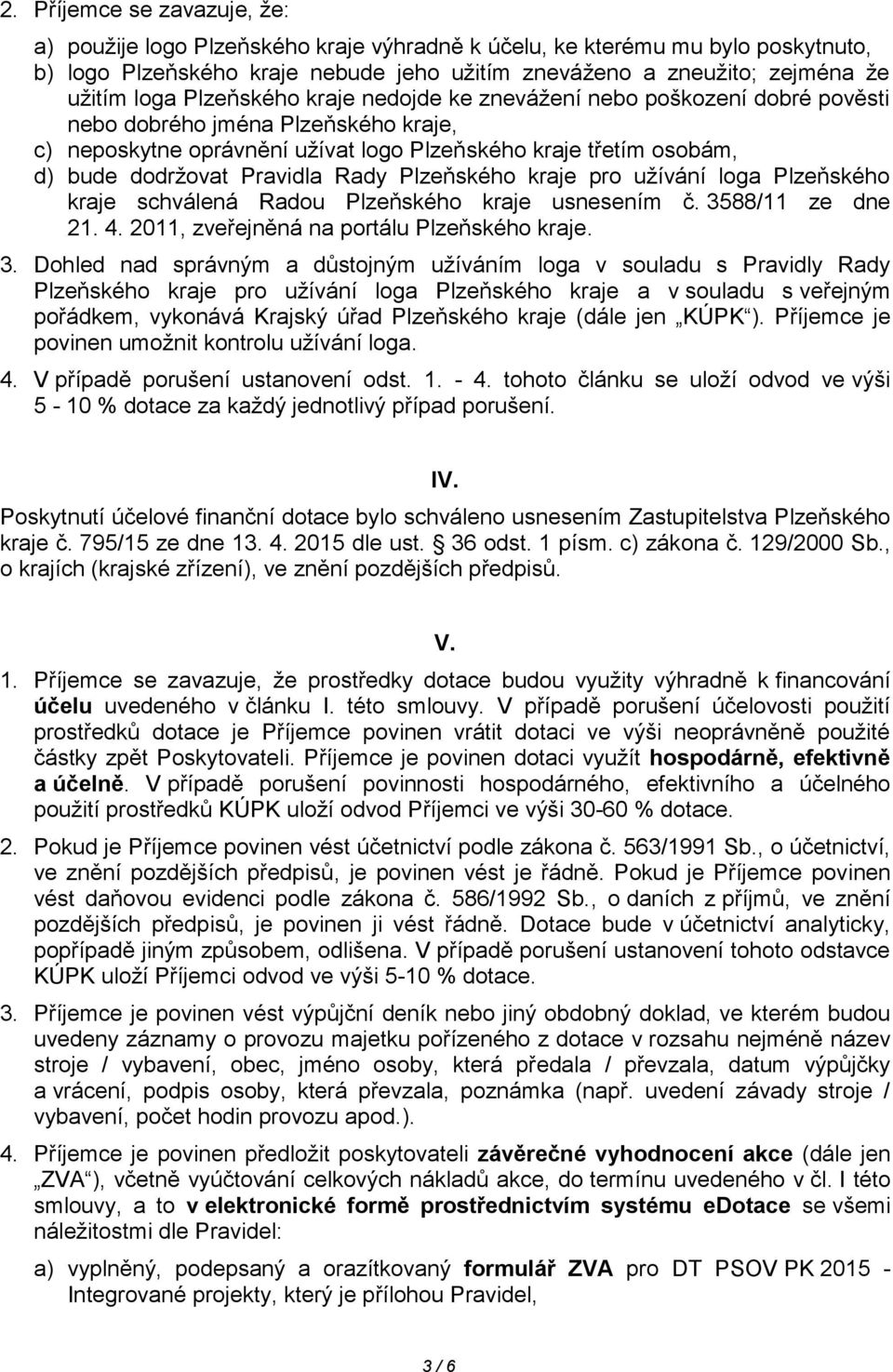 Rady Plzeňského kraje pro užívání loga Plzeňského kraje schválená Radou Plzeňského kraje usnesením č. 35