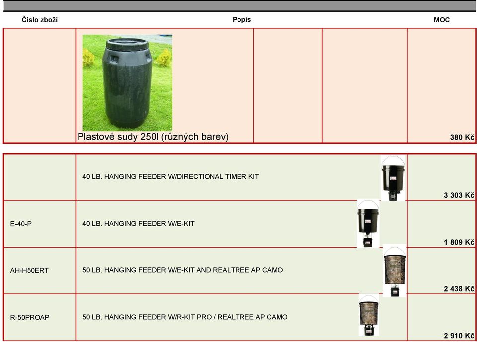 HANGING FEEDER W/E-KIT 1 809 Kč AH-H50ERT 50 LB.