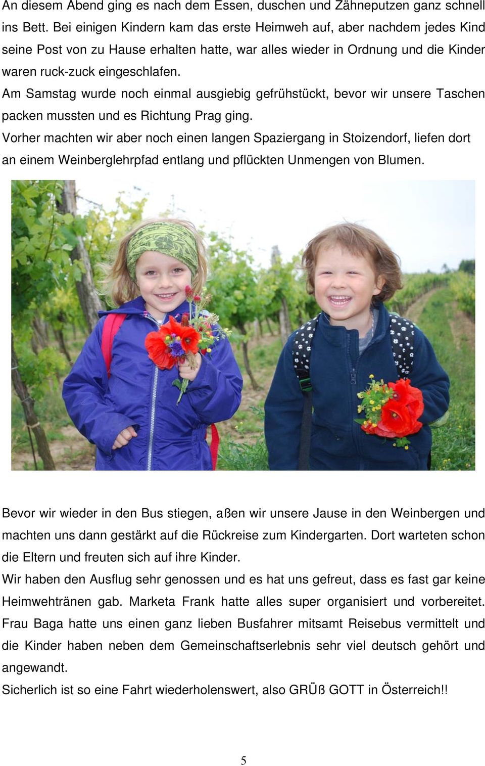 Am Samstag wurde noch einmal ausgiebig gefrühstückt, bevor wir unsere Taschen packen mussten und es Richtung Prag ging.