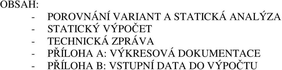 ZPRÁVA - PŘÍLOHA A: VÝKRESOVÁ