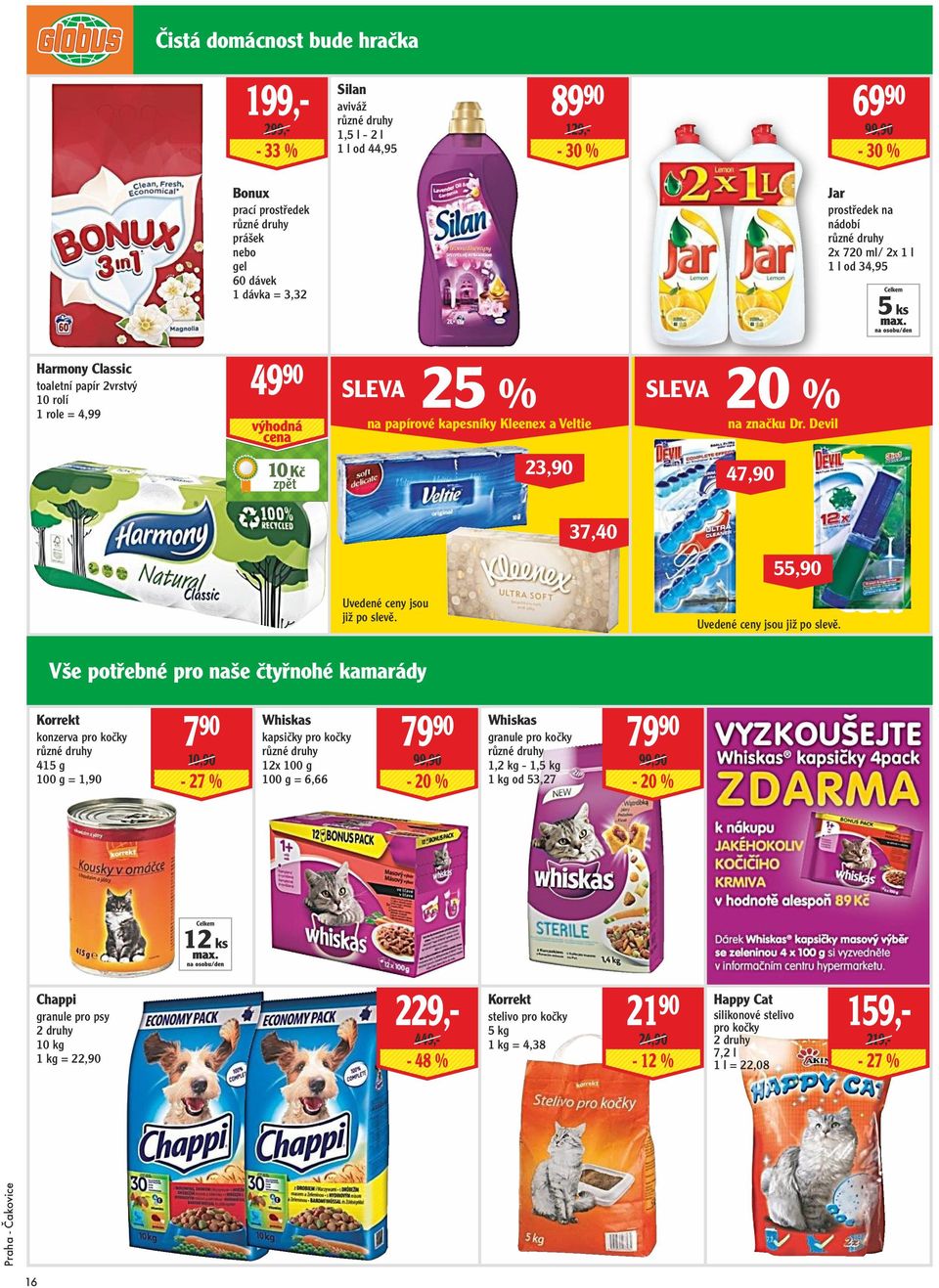 Devil 23,90 10 Kč 20 % 47,90 37,40 55,90 Uvedené ceny jsou již po slevě.