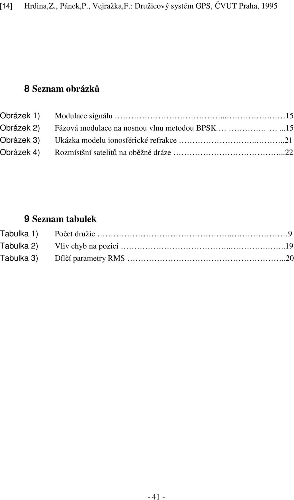 ... 15 Obrázek 2) Fázová modulace na nosnou vlnu metodou BPSK.