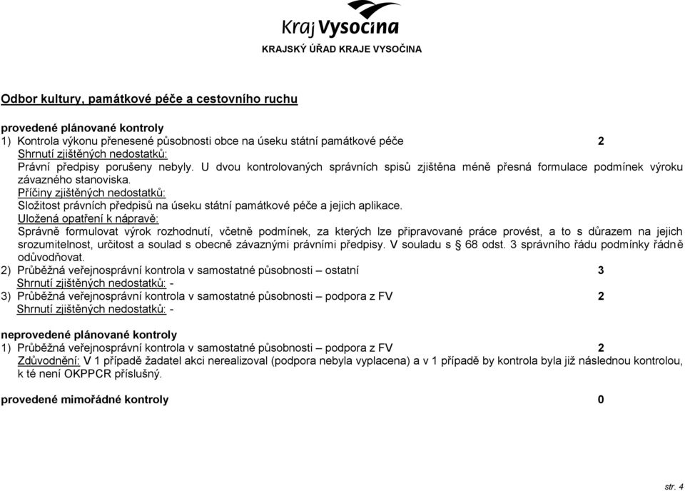 Správně formulovat výrok rozhodnutí, včetně podmínek, za kterých lze připravované práce provést, a to s důrazem na jejich srozumitelnost, určitost a soulad s obecně závaznými právními předpisy.