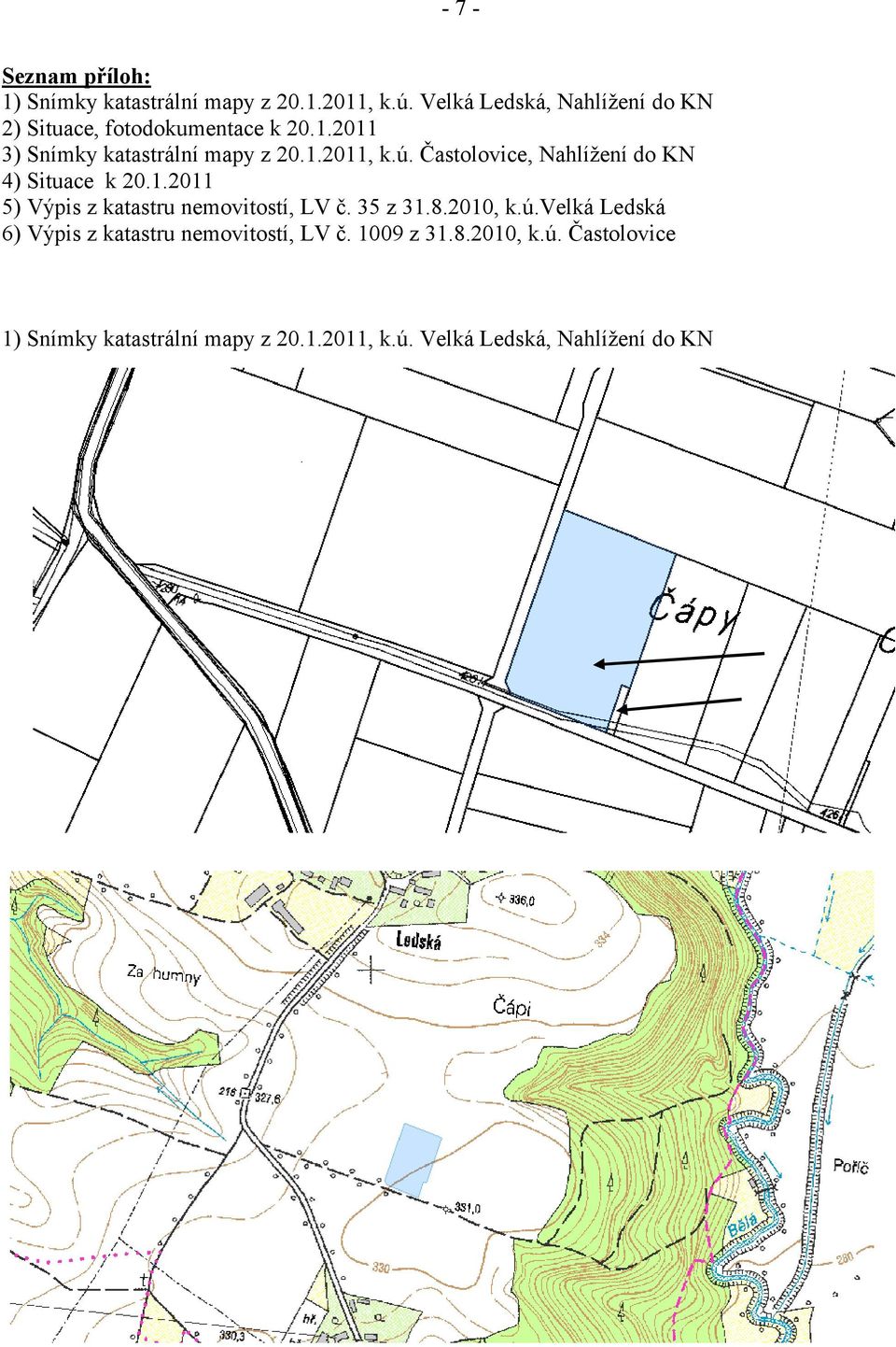 Častolovice, Nahlížení do KN 4) Situace k 20.1.2011 5) Výpis z katastru nemovitostí, LV č. 35 z 31.8.2010, k.ú.