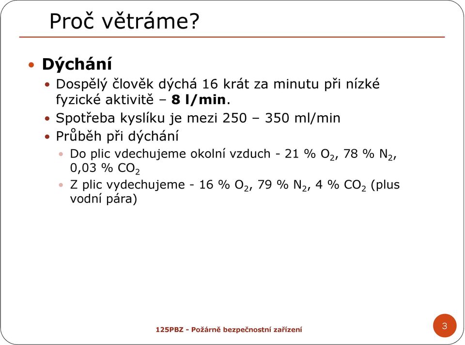 aktivitě 8 l/min.