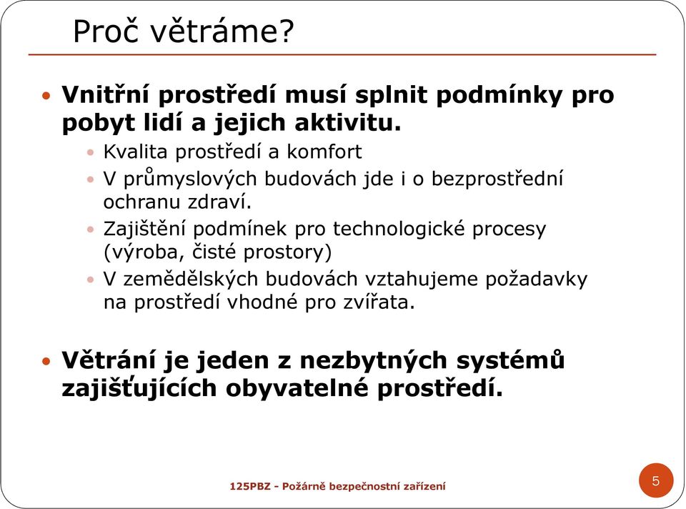 Zajištění podmínek pro technologické procesy (výroba, čisté prostory) V zemědělských budovách