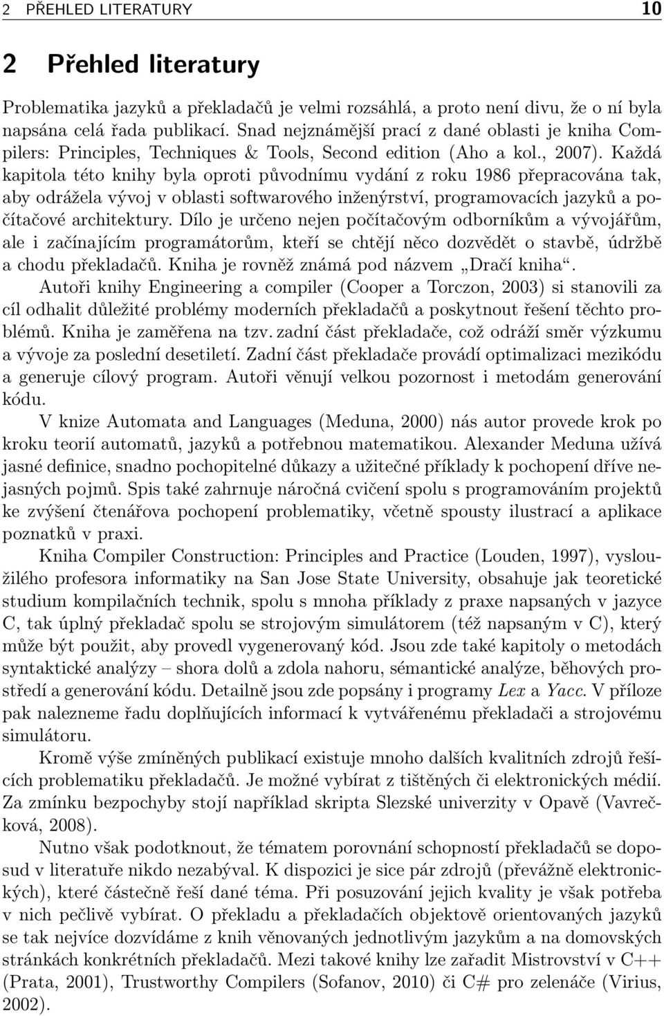 Každá kapitola této knihy byla oproti původnímu vydání z roku 1986 přepracována tak, aby odrážela vývoj v oblasti softwarového inženýrství, programovacích jazyků a počítačové architektury.