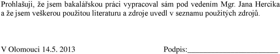 Jana Hercika a že jsem veškerou použitou