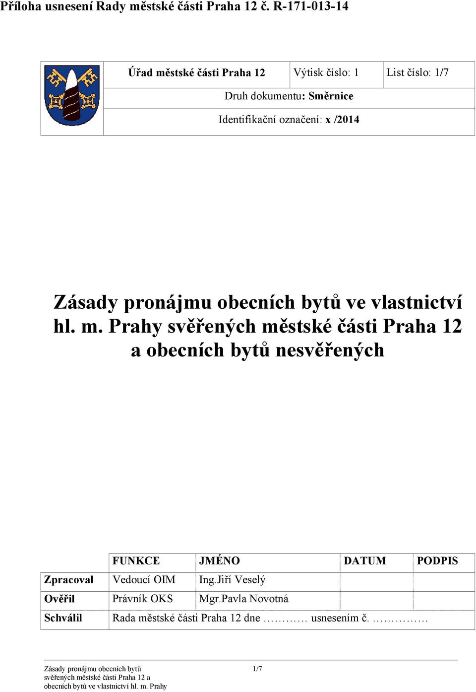 Identifikační označení: x /2014 ve vlastnictví hl. m.
