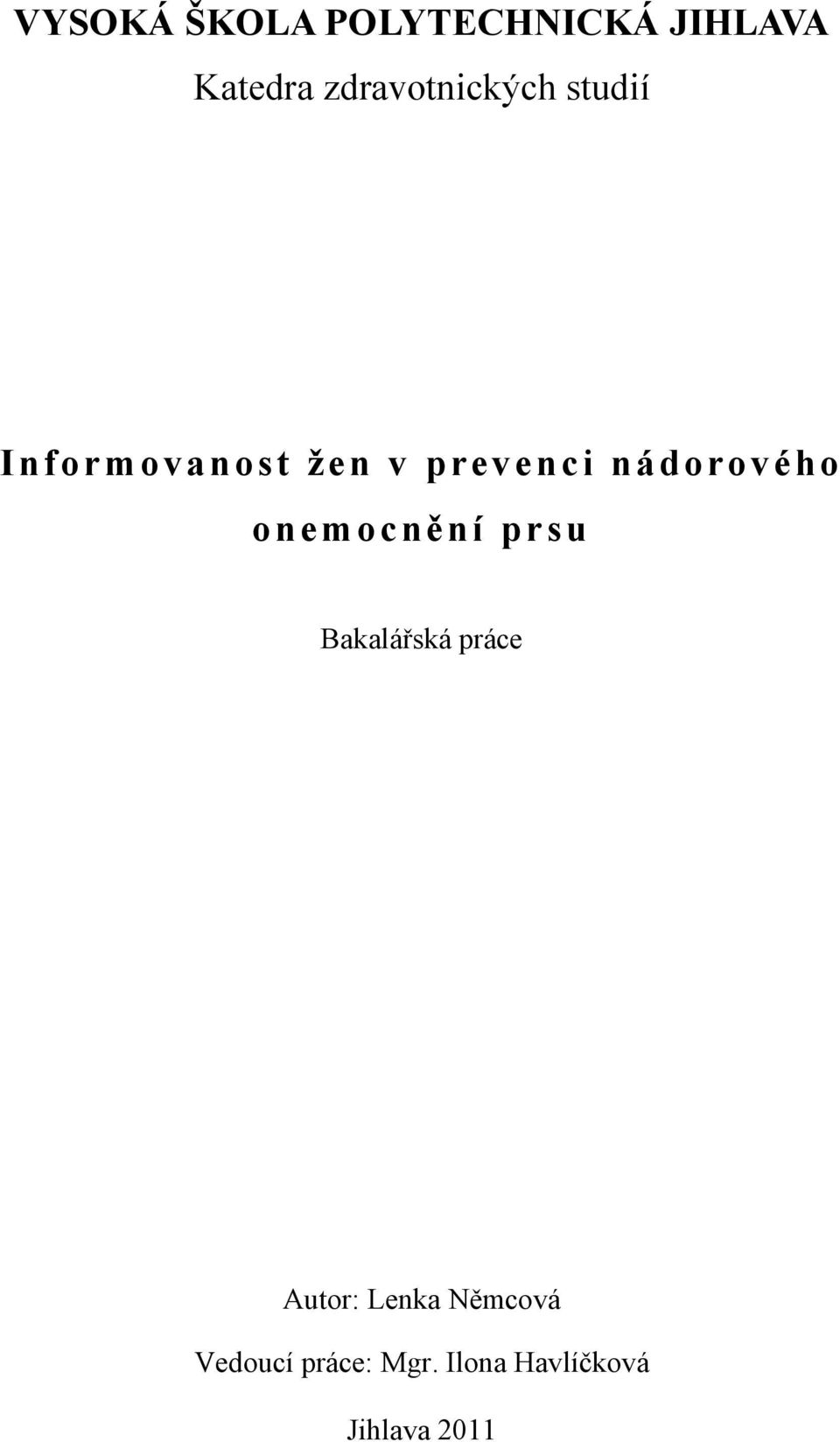 nádorového onemocnění prsu Bakalářská práce Autor: