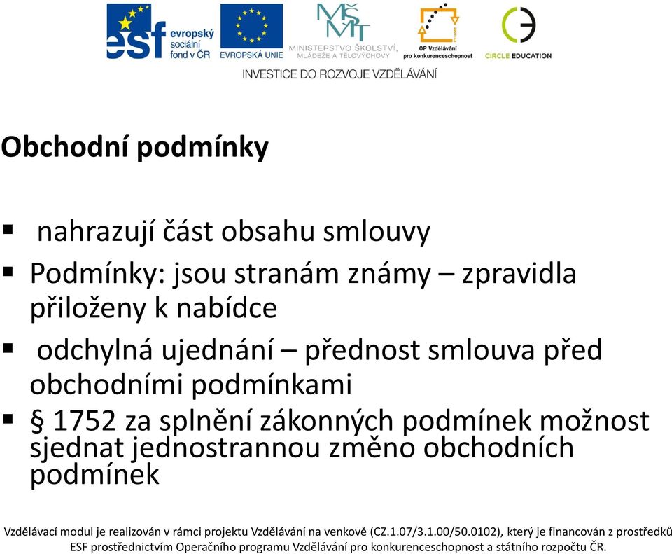 přednost smlouva před obchodními podmínkami 1752 za splnění