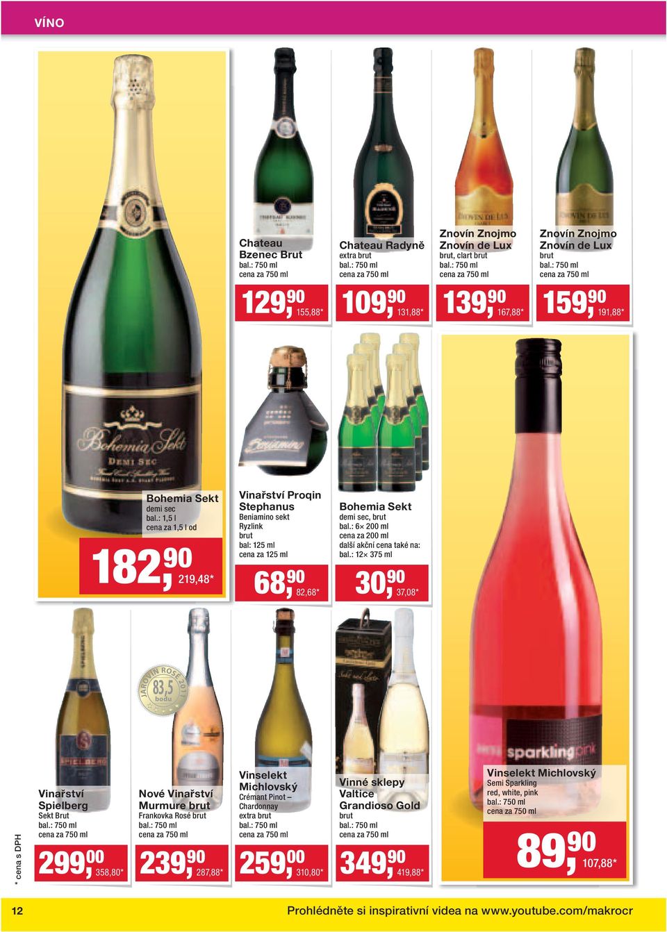: 6 200 ml cena za 200 ml další akční cena také na: bal.