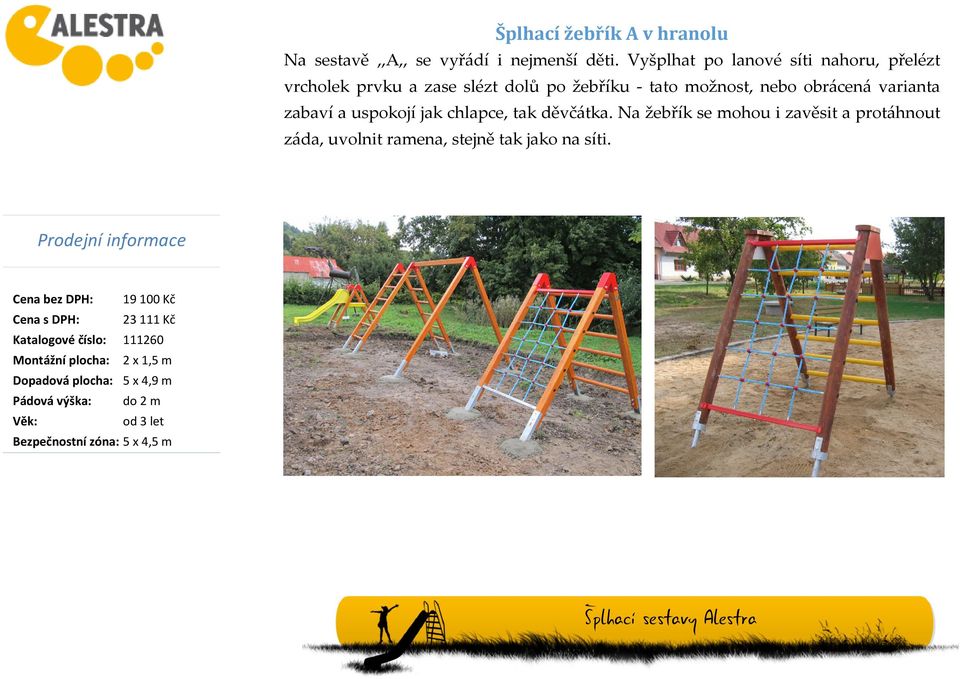 zabaví a uspokojí jak chlapce, tak děvčátka.