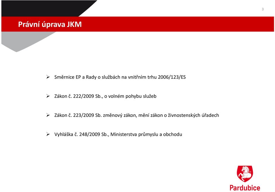 , o volném pohybu služeb Zákon č. 223/2009 Sb.