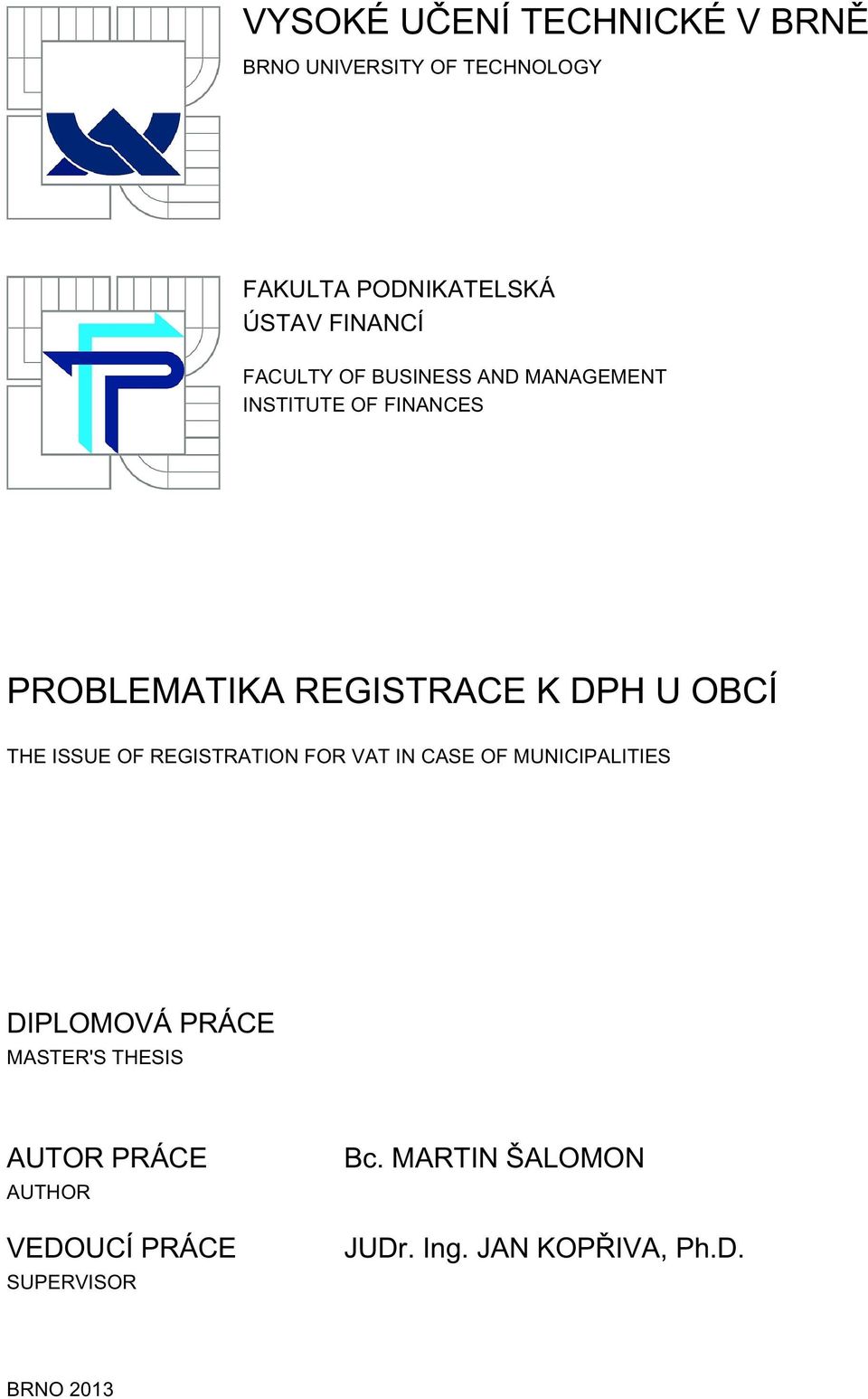 THE ISSUE OF REGISTRATION FOR VAT IN CASE OF MUNICIPALITIES DIPLOMOVÁ PRÁCE MASTER'S THESIS