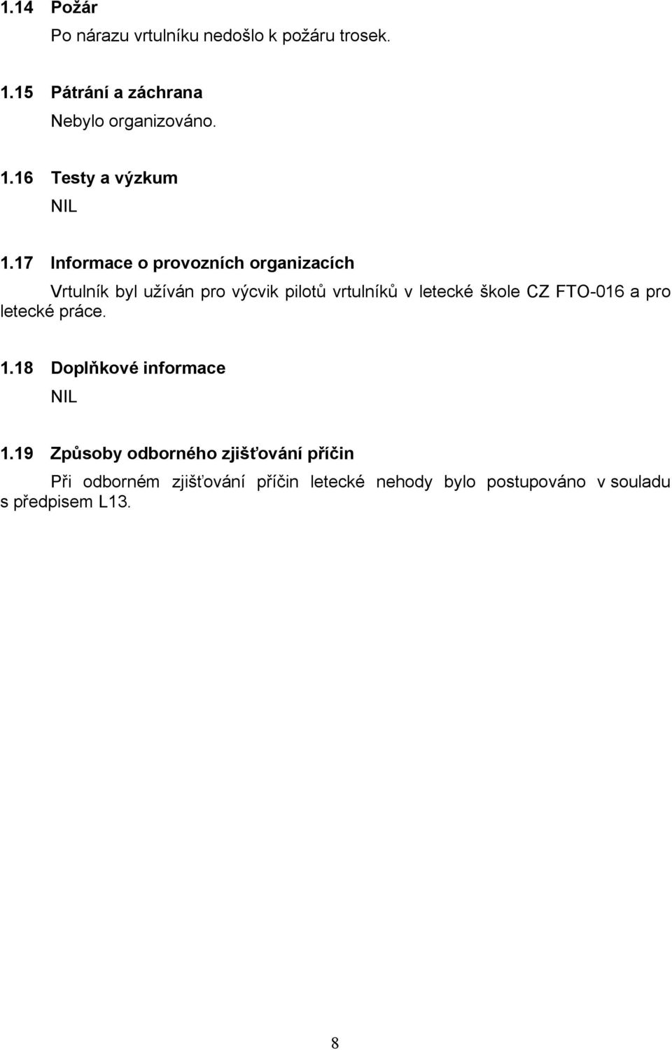 FTO-016 a pro letecké práce. 1.18 Doplňkové informace NIL 1.