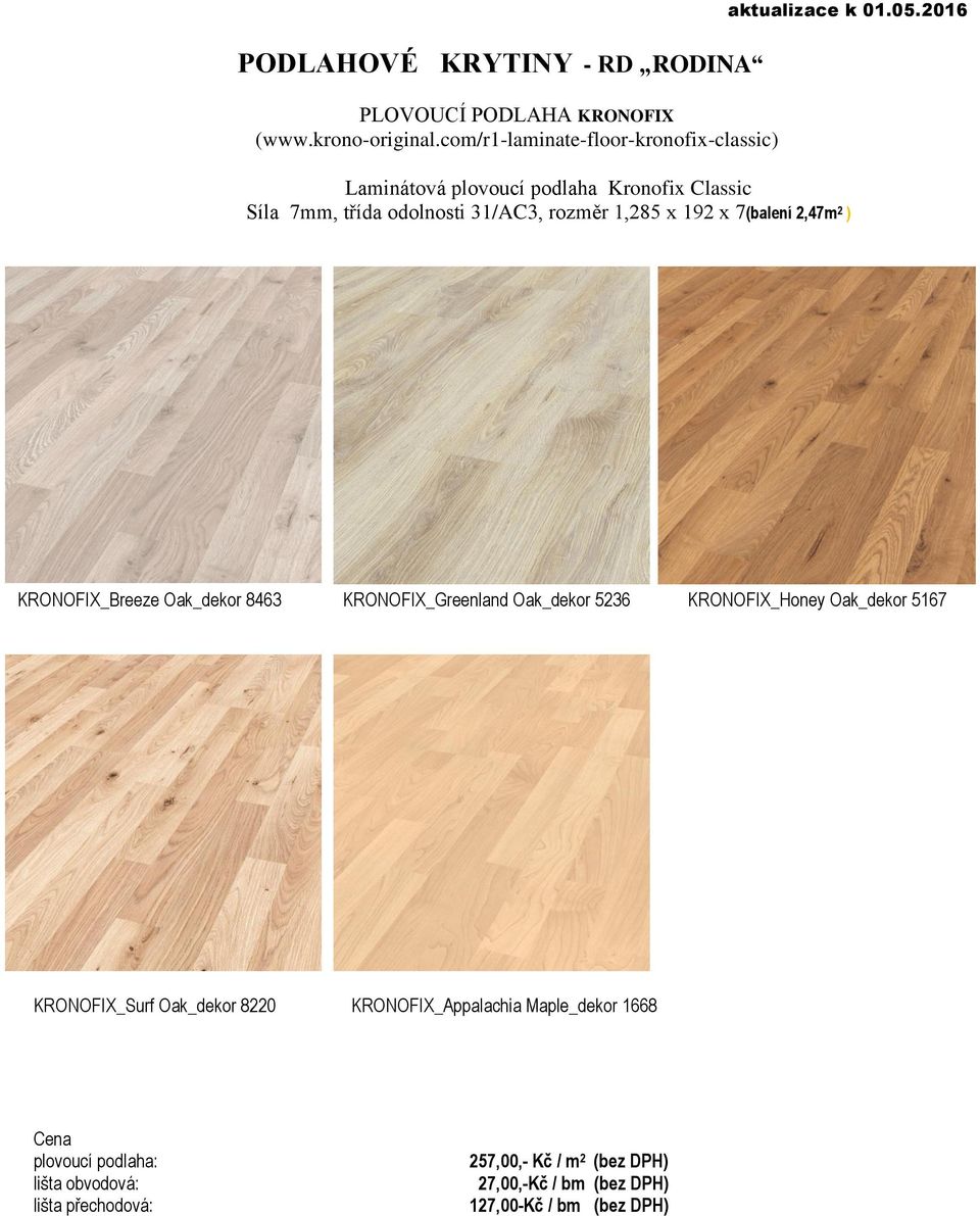 KRONOFIX_Breeze Oak_dekor 8463 KRONOFIX_Greenland Oak_dekor 5236 KRONOFIX_Honey Oak_dekor 5167 KRONOFIX_Surf Oak_dekor 8220