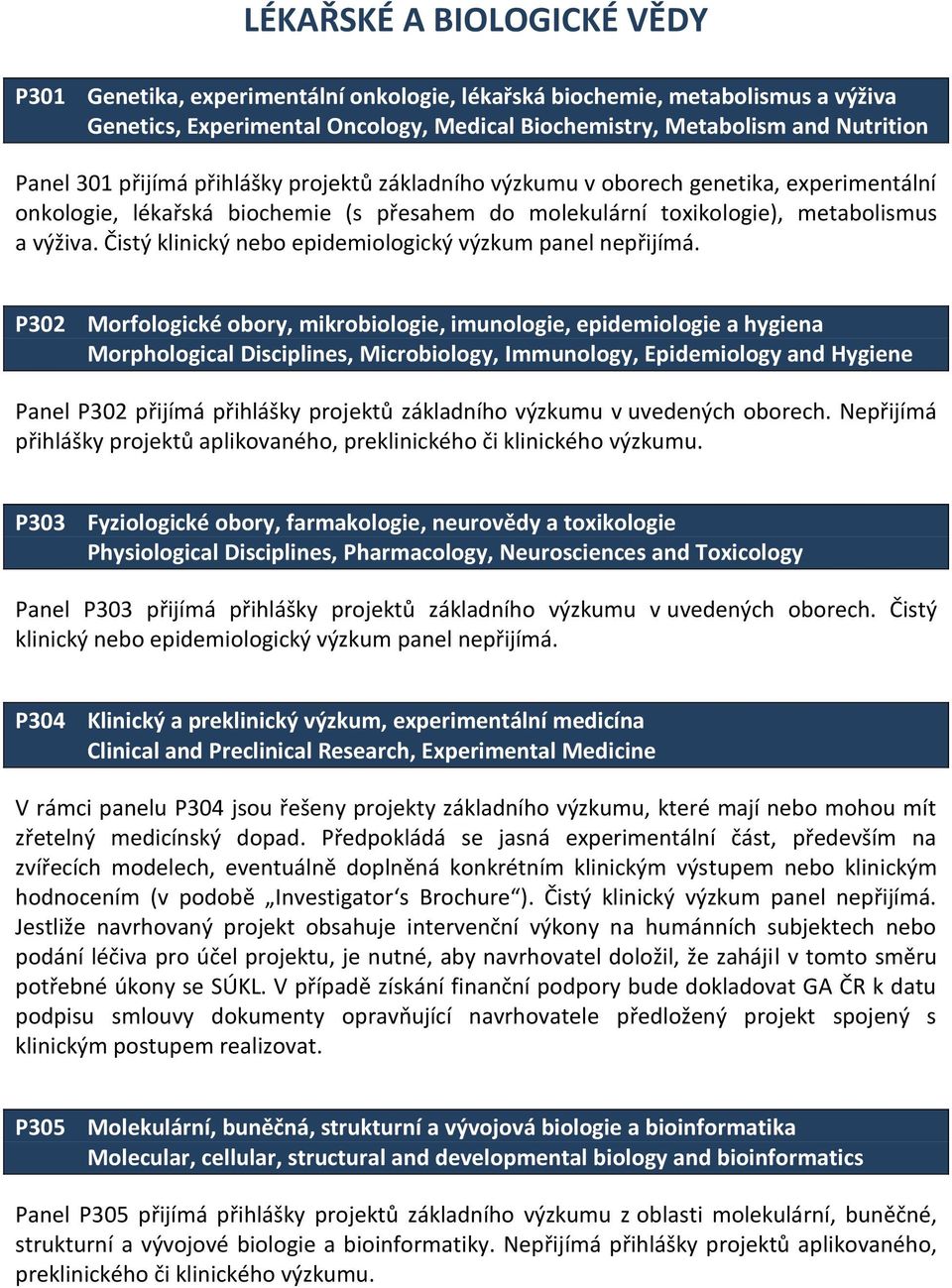 Čistý klinický nebo epidemiologický výzkum panel nepřijímá.