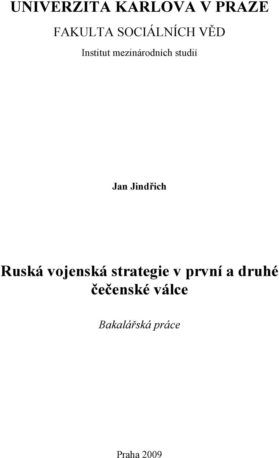 studií Jan Jindřich v první a druhé