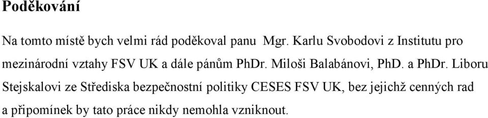 Miloši Balabánovi, PhD. a PhDr.