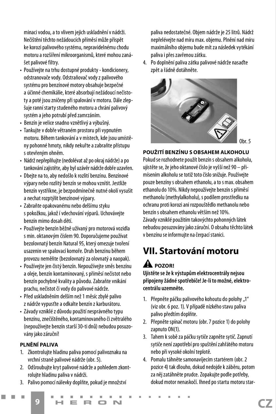 Používejte na trhu dostupné produkty - kondicionery, odstranovače vody.