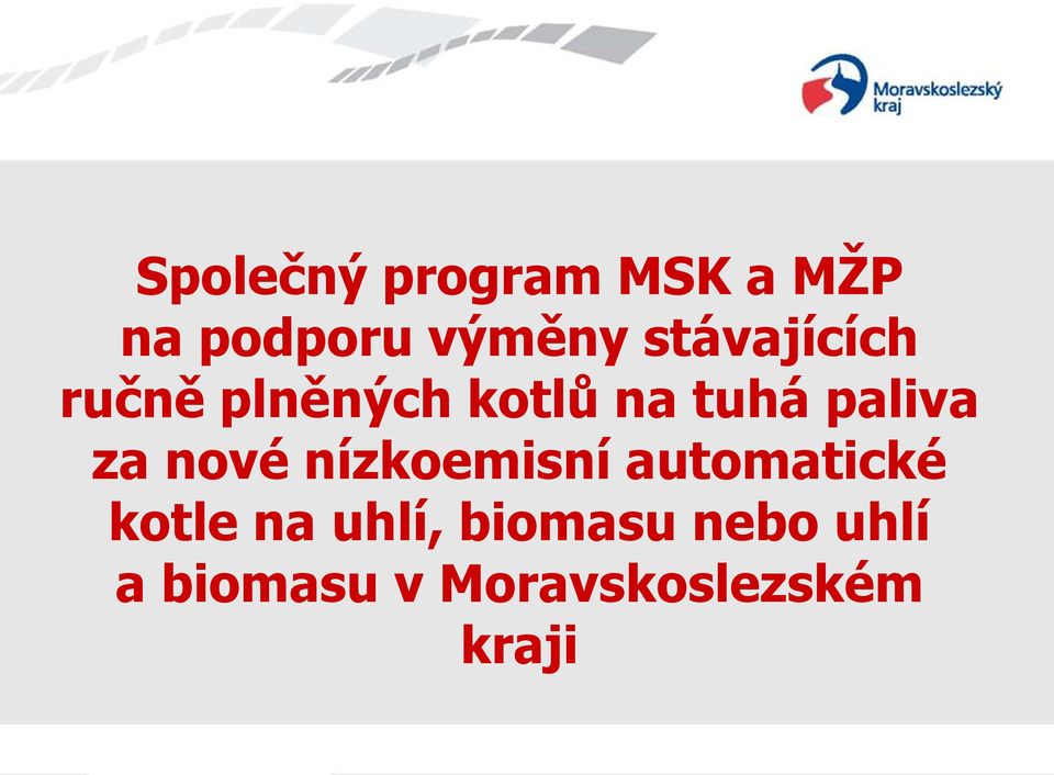 za nové nízkoemisní automatické kotle na uhlí,