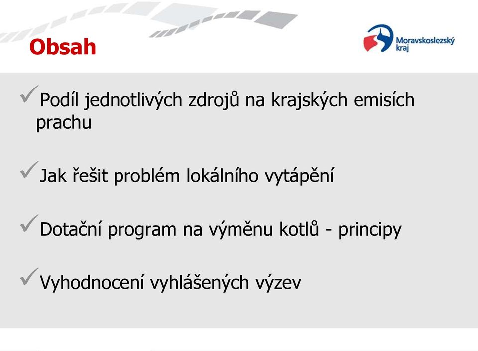 lokálního vytápění Dotační program na
