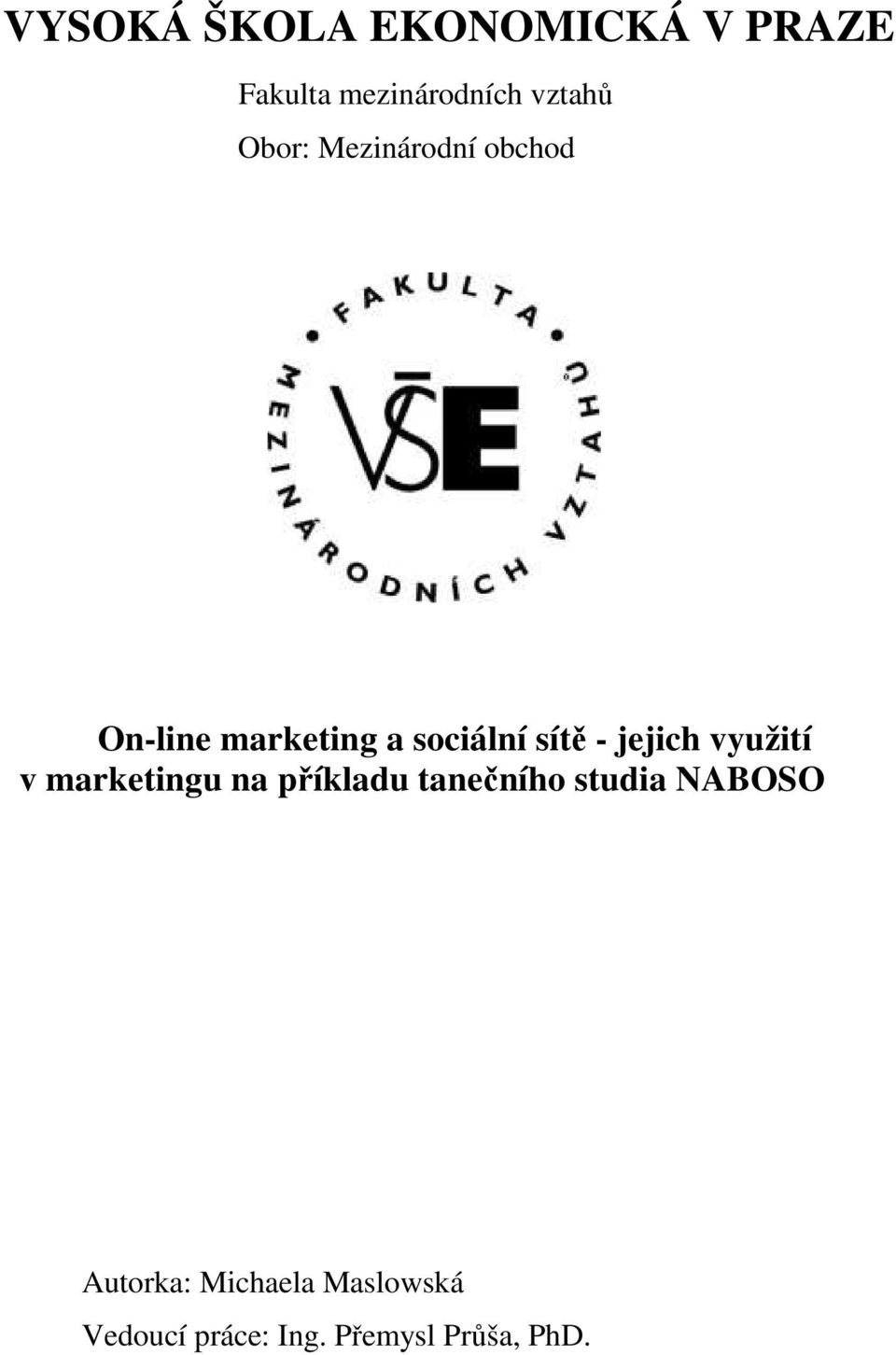 jejich využití v marketingu na příkladu tanečního studia NABOSO