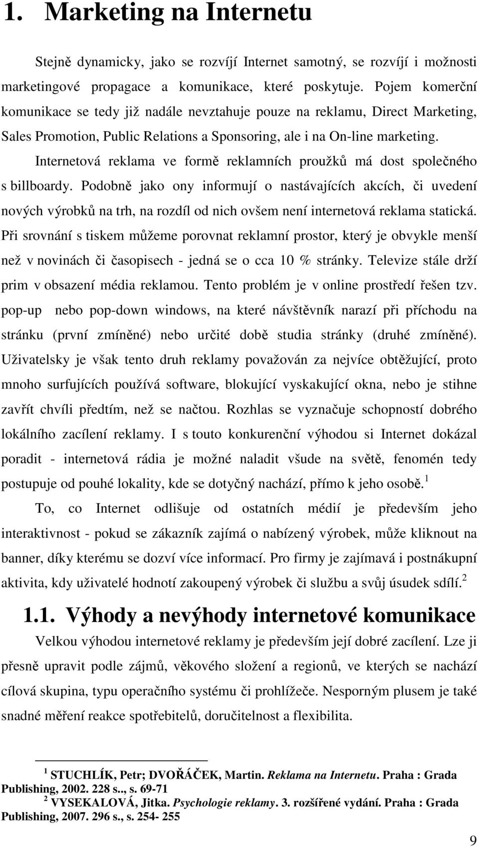 Internetová reklama ve formě reklamních proužků má dost společného s billboardy.
