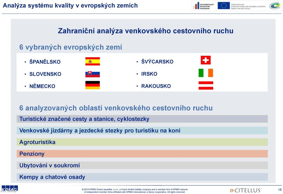 oblastí venkovského cestovního ruchu Turistické značené cesty a stanice, cyklostezky y Venkovské