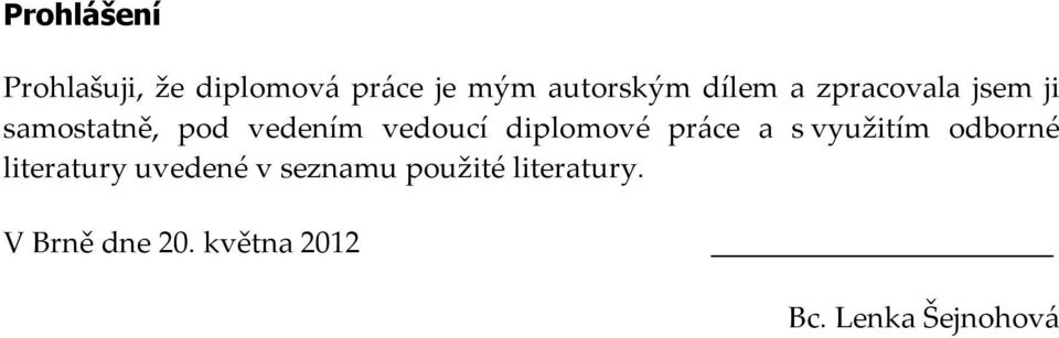 diplomové práce a s využitím odborné literatury uvedené v